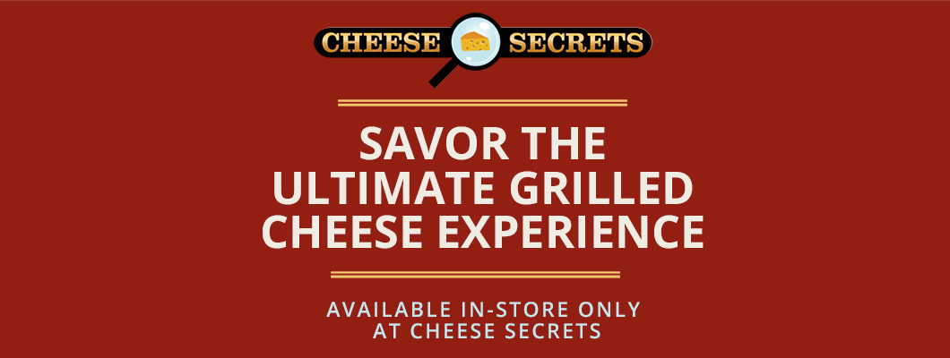 Savor the Ultimate Grilled Cheese Experience – Available In-Store Only at Cheese Secrets Savor the Ultimate Grilled Cheese Experience – Available In-Store Only at Cheese Secrets